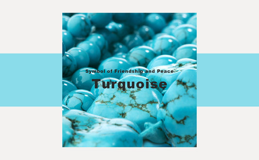 Turquoise: Symbol of Friendship and Peace